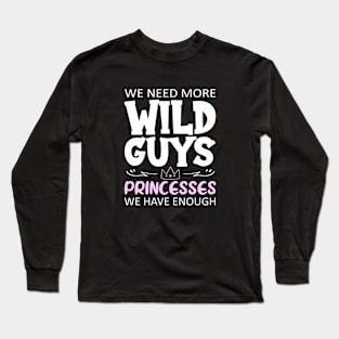 Wild guys Long Sleeve T-Shirt